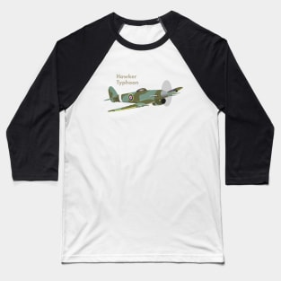 Hawker Typhoon British WW2 Airplane Baseball T-Shirt